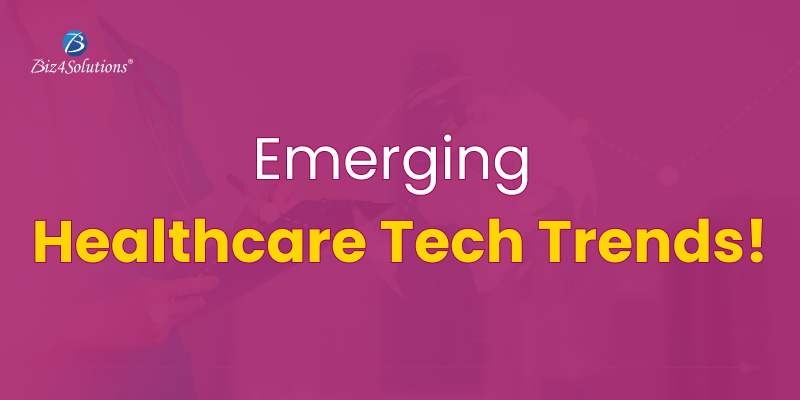 Noteworthy Healthcare Technology Trends!