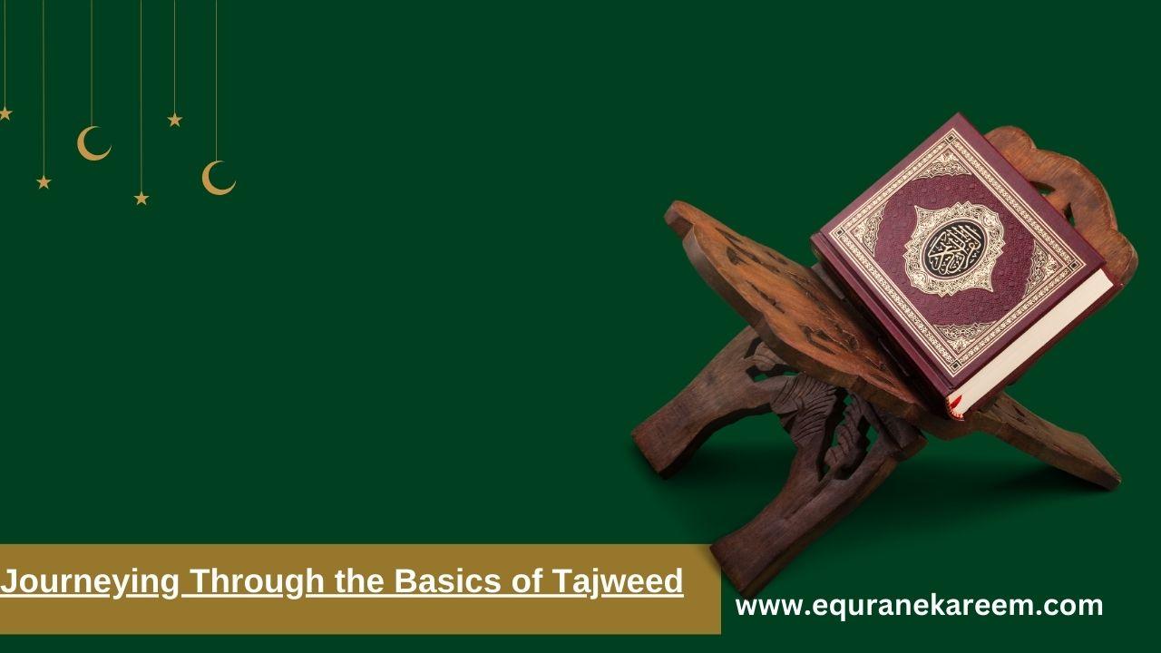 Journeying Through the Basics of Tajweed
